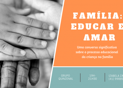 “Família: educar e amar”- Grupo Quinzenal de Março a Julho – Saiba mais e inscreva-se!