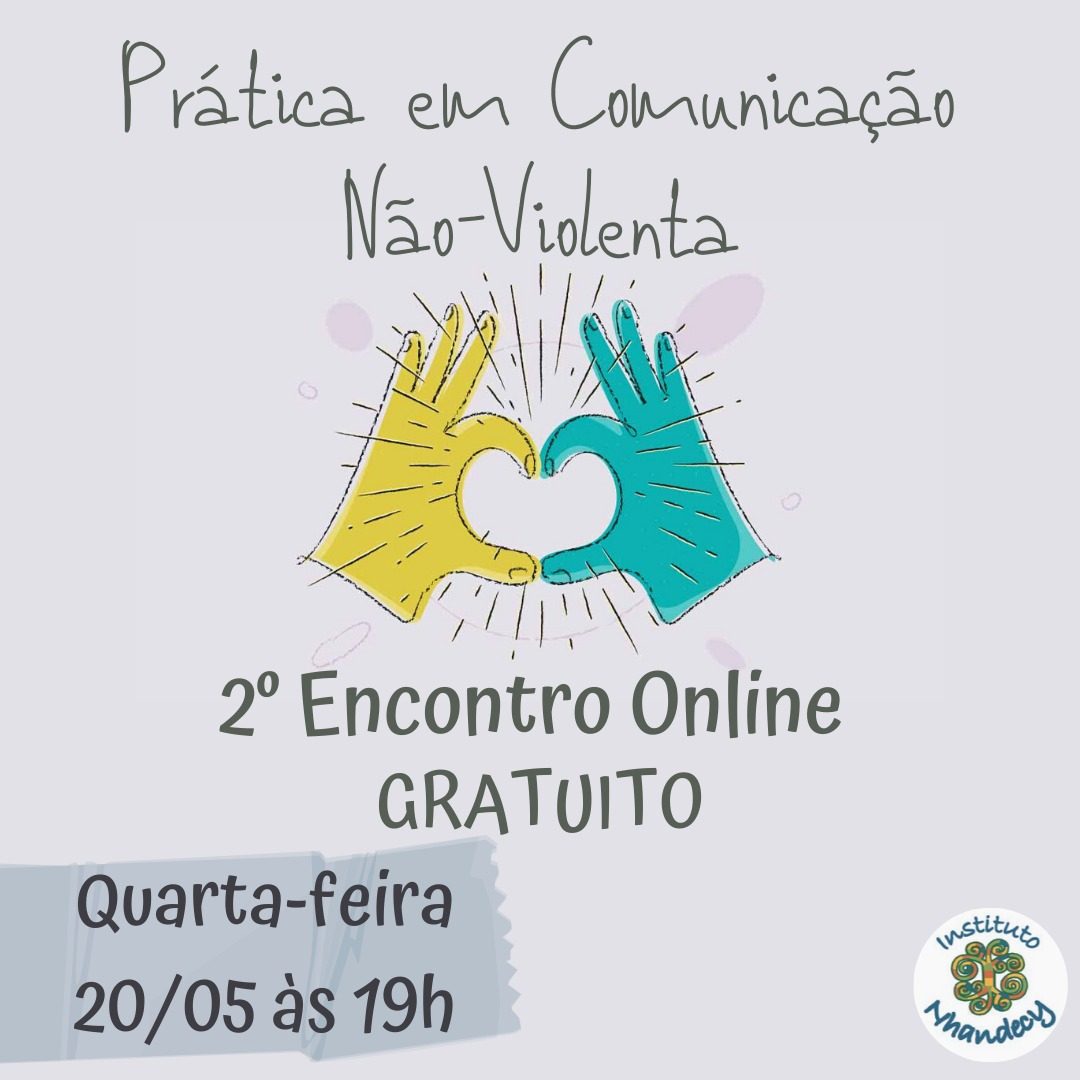 2º Encontro Online  e gratuito de Comunicação – Não Violenta – Dia 20 de Maio, às 19h