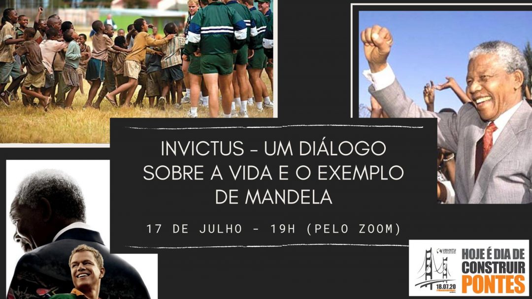 Invictus – Um diálogo sobre a vida e o exemplo de Mandela – Dia 17 de julho – das 19h às 21h Online e Gratuito