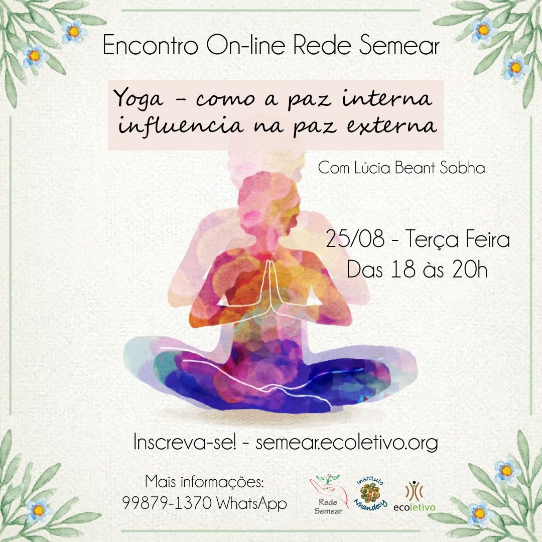 Encontro On-line sobre Yoga – Como a Paz Interna Influencia a Paz Externa com Lúcia Beant Sobha – 25/08, às 18h